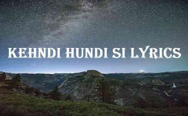 Kehndi Hundi Si Lyrics