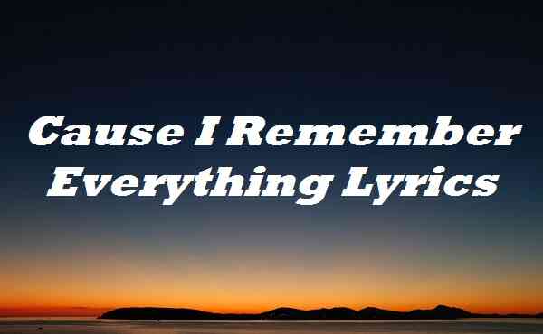 i remember everything lyrics