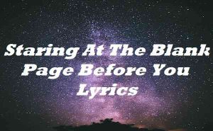 Staring At The Blank Page Before You Lyrics - Natasha Bedingfield