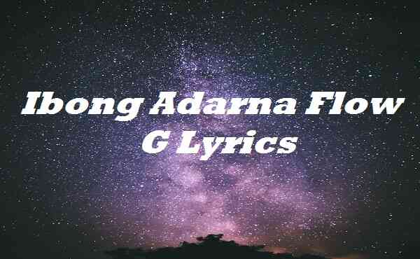 Ibong Adarna Flow G Lyrics | Song Lyrics | Lyricsdb.org