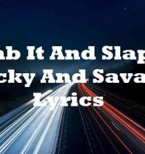 Grab It and Slap It Becky and Savage Lyrics