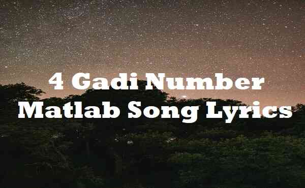 4 Gadi Number Matlab Song Lyrics