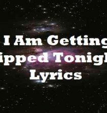I Am Getting Ripped Tonight Lyrics
