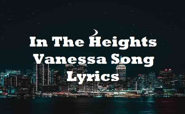 In The Heights Vanessa Song Lyrics