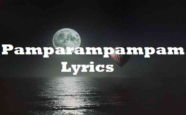 Pamparampampam Lyrics