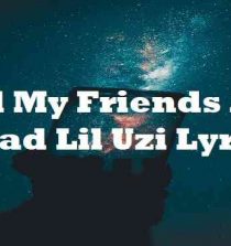 All My Friends Are Dead Lil Uzi Lyrics