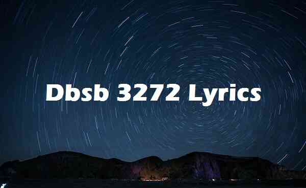 Dbsb 3272 Lyrics