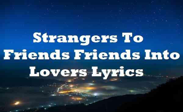 Celeste - From strangers to friends (Strange) (Lyrics) 