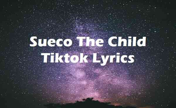 Sueco The Child Tiktok Lyrics
