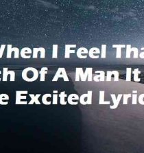 When I Feel That Touch Of A Man It Gets Me Excited Lyrics
