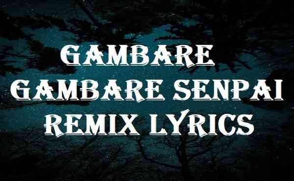 Gambare Gambare Senpai Remix Lyrics