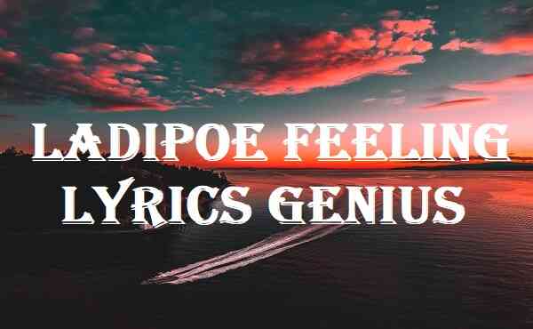 Ladipoe Feeling Lyrics Genius