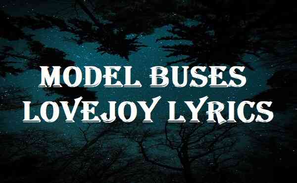 Model Buses Lovejoy Lyrics