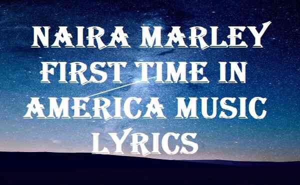 Naira Marley First Time In America Music Lyrics