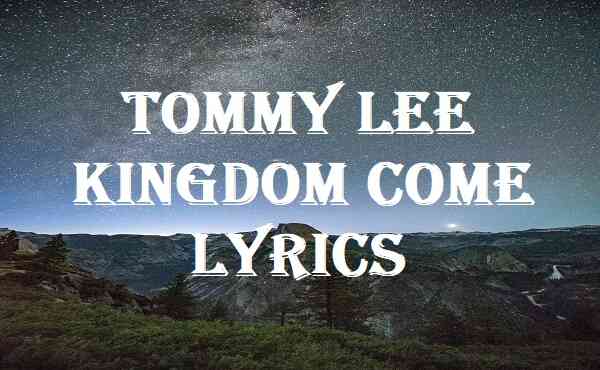 All Music Lyrics - Tommy Lee Sparta Lyrics Kingdom Come Got the heart of  a lion, the soul of a Titan Am not keep on fighting for what I believe in  They