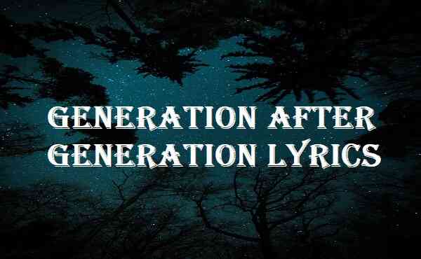 generation after generation lyrics