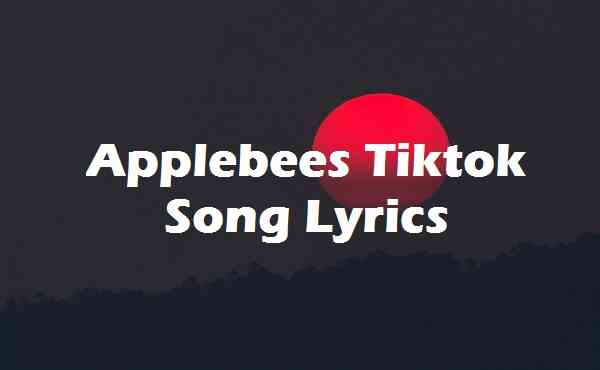 Applebees Tiktok Song Lyrics