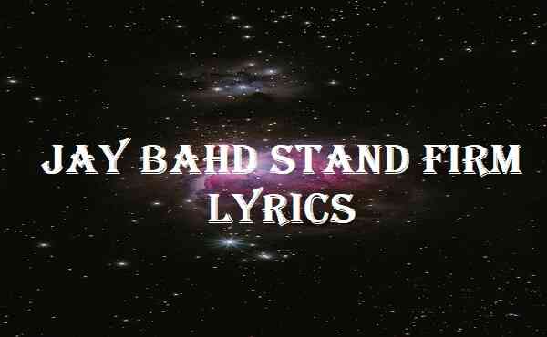 Jay Bahd Stand Firm Lyrics