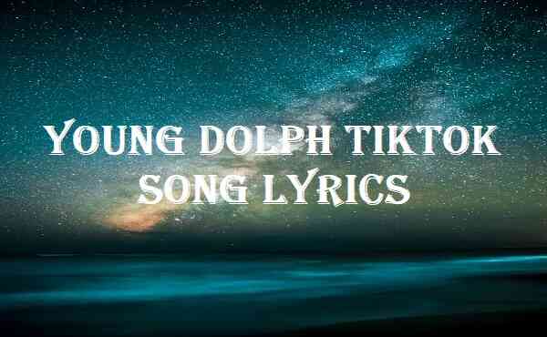 Young Dolph Tiktok Song Lyrics