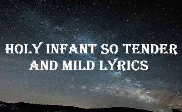 Holy Infant So Tender And Mild Lyrics