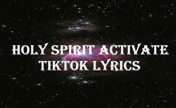 Holy Spirit Activate TikTok Lyrics