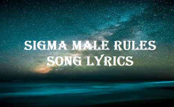 Sigma Male Rules Song Lyrics