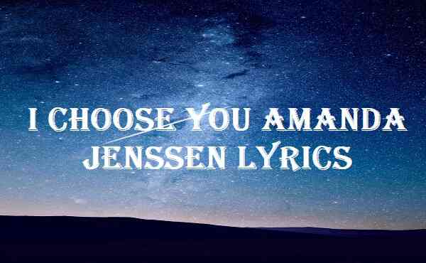 I Choose You Amanda Jenssen Lyrics