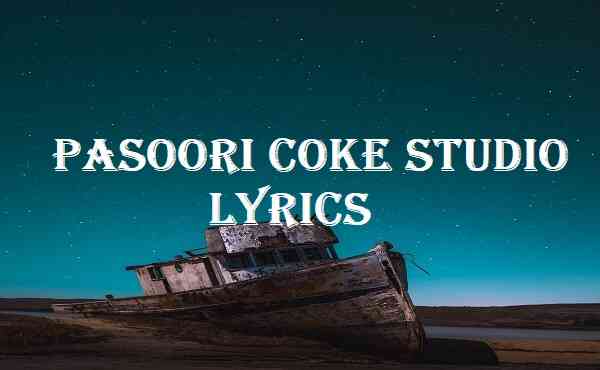 Pasoori Coke Studio Lyrics