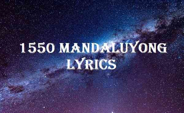 1550 Mandaluyong Lyrics