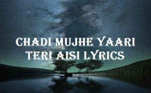 Chadi Mujhe Yaari Teri Aisi Lyrics