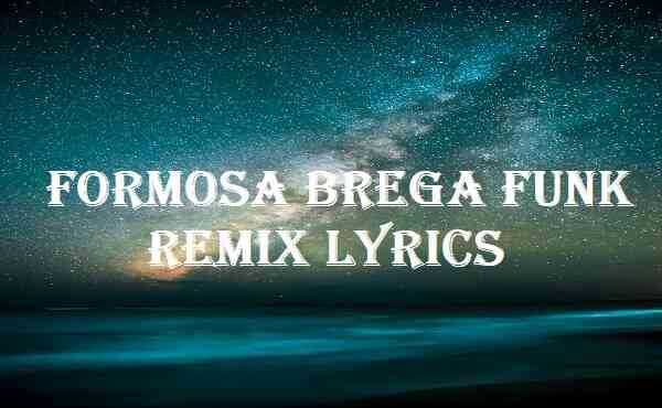 Formosa Brega Funk Remix Lyrics