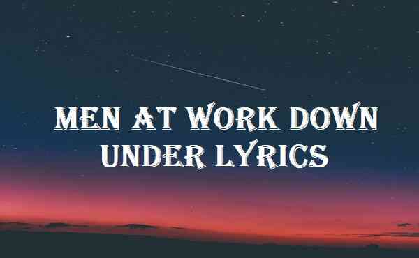 Men At Work Down Under Lyrics