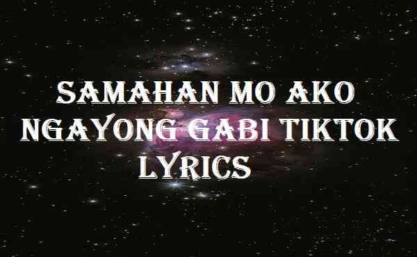 Samahan Mo Ako Ngayong Gabi Tiktok Lyrics