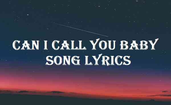 Can I Call You Baby Song Lyrics