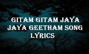Gitam Gitam Jaya Jaya Geetham Song Lyrics