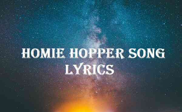 Homie Hopper Song Lyrics