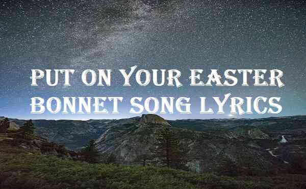 Put On Your Easter Bonnet Song Lyrics