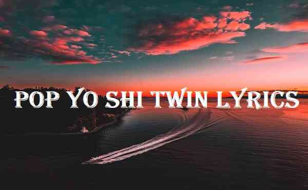 Pop Yo Shi Twin Lyrics