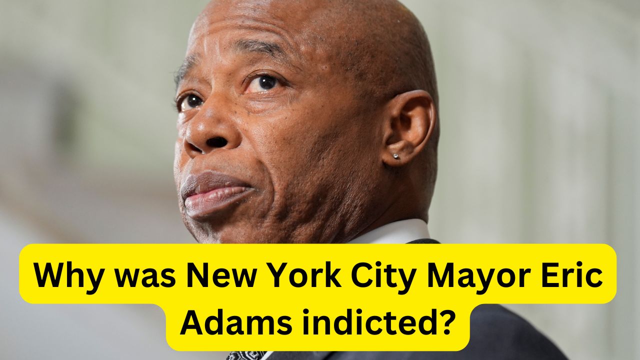 Why was New York City Mayor Eric Adams indicted